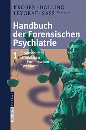 Kröber, H. -L. / D. Dölling et al (Hrsg.). Handbuch der Forensischen Psychiatrie - Band 1: Strafrechtliche Grundlagen der Forensischen Psychiatrie. Steinkopff, 2007.
