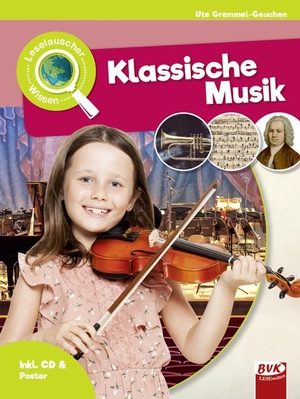 Gremmel-Geuchen, Ute. Leselauscher Wissen: Klassische Musik  (inkl. CD). Buch Verlag Kempen, 2020.