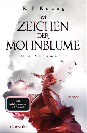 R.F. Kuang / Michaela Link. Im Zeichen der Mohnblume - Die Schamanin - Roman. Blanvalet, 2020.