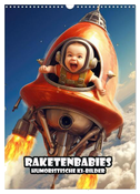 Raketenbabies - Humoristische KI-Bilder (Wandkalender 2024 DIN A3 hoch), CALVENDO Monatskalender