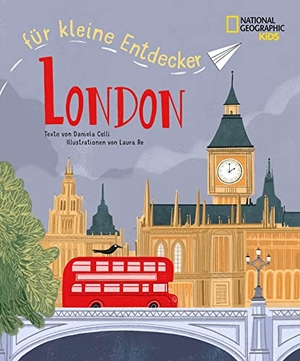 Celli, Daniela. London für kleine Entdecker. Reiseführer für Kinder - National Geographic Kids; für Kinder ab 6 Jahren. White Star Verlag, 2023.