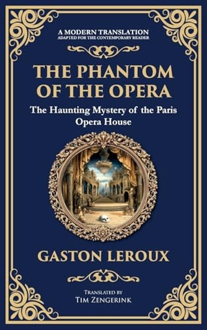 Leroux, Gaston. The Phantom of the Opera - The Original Gothic Mystery Romance - Love, Obsession, and Terror (Deluxe Hardbound Edition). Muze Publishing, 2025.