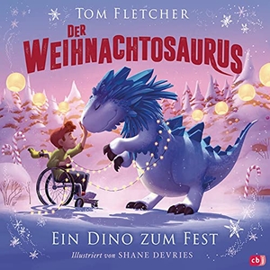 Fletcher, Tom. Der Weihnachtosaurus - Ein Dino zum Fest - Mit Folienveredelung und zwei Ausklappseiten. cbj, 2021.