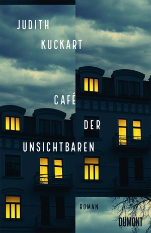 Kuckart, Judith. Café der Unsichtbaren - Roman. DuMont Buchverlag GmbH, 2022.