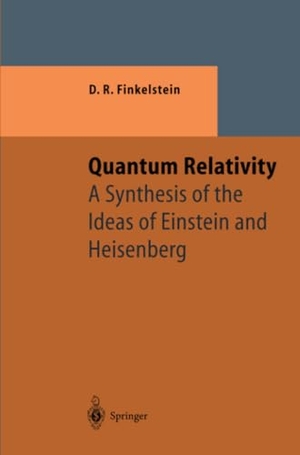 Finkelstein, David R.. Quantum Relativity - A Synthesis of the Ideas of Einstein and Heisenberg. Springer Berlin Heidelberg, 2012.