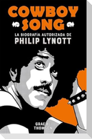 Cowboy song : la biografía autorizada de Philip Lynott