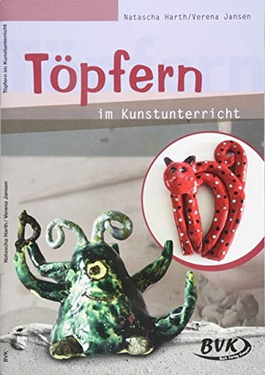 Harth, Natascha / Verena Jansen. Töpfern im Kunstunterricht. Buch Verlag Kempen, 2019.