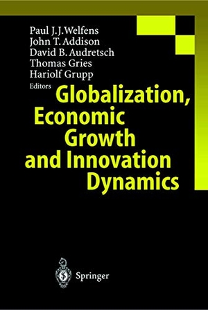 Addison, John T. / Gries, Thomas et al. Globalization, Economic Growth and Innovation Dynamics. Springer Berlin Heidelberg, 2010.