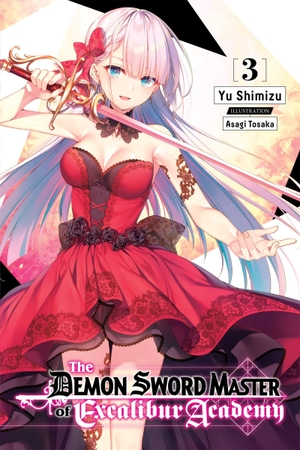 Shimizu, Yu. The Demon Sword Master of Excalibur Academy, Vol. 3 (Light Novel) - Volume 3. Yen Press, 2021.