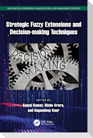 Strategic Fuzzy Extensions and Decision-making Techniques
