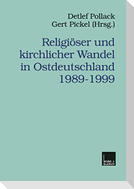 Religiöser und kirchlicher Wandel in Ostdeutschland 1989¿1999