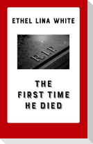 The First Time He Died