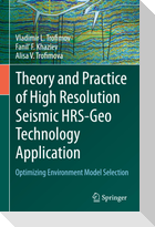 Theory and Practice of High Resolution Seismic HRS-Geo Technology Application