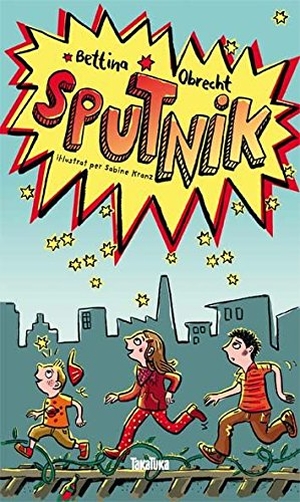 Obrecht, Bettina. Sputnik. Takatuka, 2013.