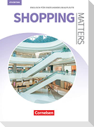 Matters Wirtschaft - Englisch für kaufmännische Ausbildungsberufe - Shopping Matters 4th edition - A2/B1