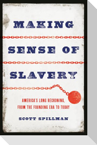 Making Sense of Slavery