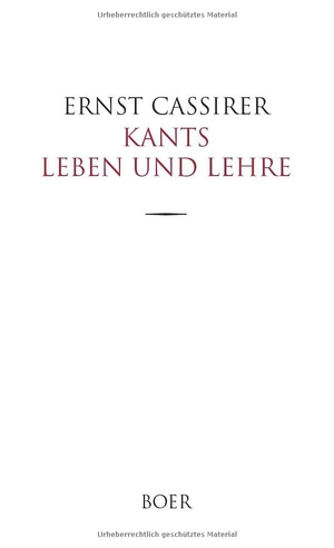 Cassirer, Ernst. Kants Leben und Lehre. Boer, 2025.