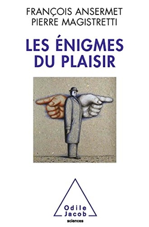 Ansermet, François / Pierre Magistretti. Enigmas of Pleasure - Between Psychoanalysis and Neurosciences / Les Énigmes du plaisir: Entre psychanalyse et neurosciences. Odile Jacob, 2010.