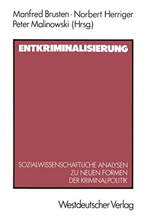 Herriger, Norbert. Entkriminalisierung - Sozialwissenschaftliche Analysen zu neuen Formen der Kriminalpolitik. VS Verlag für Sozialwissenschaften, 1985.