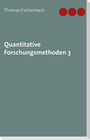 Quantitative Forschungsmethoden 3