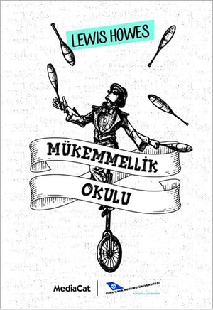 Howes, Lewis. Mükemmellik Okulu. Mediacat Kitaplari, 2018.