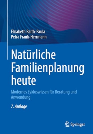Raith-Paula, Elisabeth / Petra Frank-Herrmann. Natürliche Familienplanung heute - Modernes Zykluswissen für Beratung und Anwendung. Springer-Verlag GmbH, 2026.