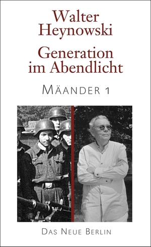 Heynowski, Walter. Generation im Abendlicht - Mäander (1). Das Neue Berlin, 2024.