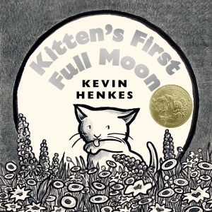 Henkes, Kevin. Kitten's First Full Moon - A Caldecott Award Winner. HarperCollins Publishers Inc, 2026.