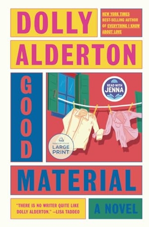 Alderton, Dolly. Good Material - A Read with Jenna Pick: A novel. Penguin Random House LLC, 2024.