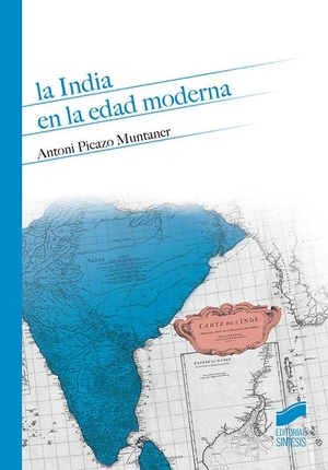 Picazo Muntaner, Antoni. La India en la Edad Moderna. Sintesis, 2016.