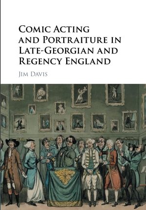 Davis, Jim. Comic Acting and Portraiture in Late-Georgian and Regency England. Cambridge University Press, 2018.