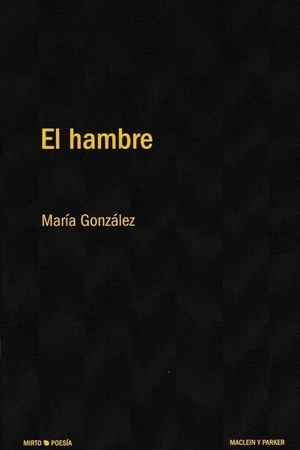 González, María. El hambre. Maclein y Parker, 2020.