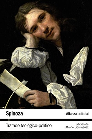 Spinoza, Benedictus De / Atilano Domínguez. Tratado teológico-político. Alianza Editorial, 2014.