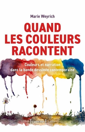 Weyrich, Marie. Quand les couleurs racontent - Couleurs et narration dans la bande dessinée contemporaine. Transcript Verlag, 2026.