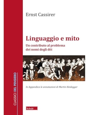Cassirer, Ernst. Linguaggio e mito. Un contributo al problema dei nomi degli dèi. Scholé, 2026.
