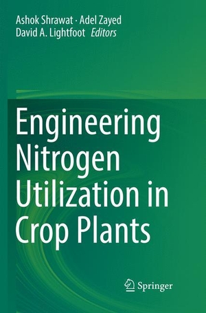 Shrawat, Ashok / David A. Lightfoot et al (Hrsg.). Engineering Nitrogen Utilization in Crop Plants. Springer International Publishing, 2019.
