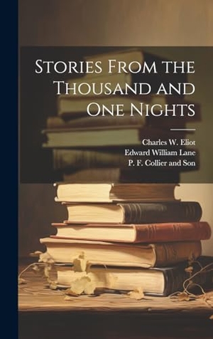 Eliot, Charles W. / Edward William Lane. Stories From the Thousand and One Nights. Tradd Street Press, 2023.