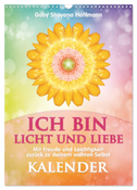 ICH BIN Licht und Liebe - Kalender (Wandkalender 2025 DIN A3 hoch), CALVENDO Monatskalender