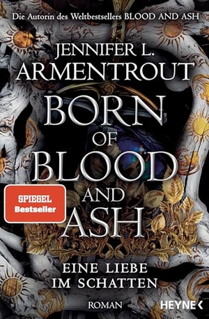 Armentrout, Jennifer L.. Born of Blood and Ash - Eine Liebe im Schatten - Roman. Heyne Taschenbuch, 2025.