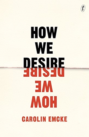 Emcke, Carolin. How We Desire. Text Publishing, 2018.