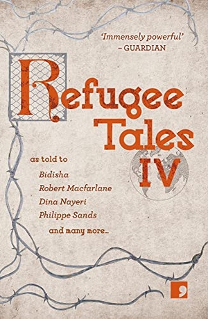 Sackville, Amy / Lefteri, Christy et al. Refugee Tales - Volume IV. Comma Press, 2021.
