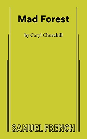 Churchill, Caryl. Mad Forest. Concord Theatricals, 2022.