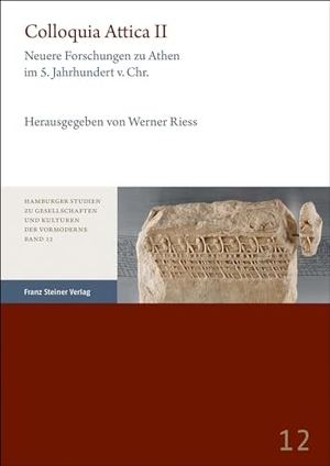 Riess, Werner (Hrsg.). Colloquia Attica. Band 2 - Neuere Forschungen zu Athen im 5. Jahrhundert v. Chr.. Steiner Franz Verlag, 2020.