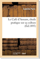 Le Café d'Annam, étude pratique sur sa culture