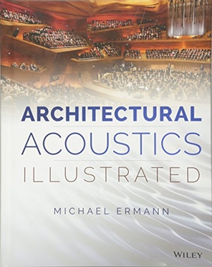 Ermann, Michael. Architectural Acoustics Illustrated. John Wiley & Sons, 2015.