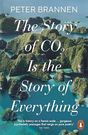Brannen, Peter. The Story of CO2 Is the Story of Everything. Penguin Books Ltd (UK), 2026.