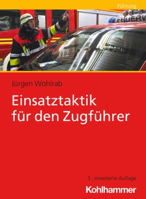 Wohlrab, Jürgen. Einsatztaktik für den Zugführer. Kohlhammer W., 2026.