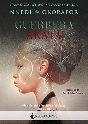 Okorafor, Nnedi. Guerrera Akata. Nocturna Ediciones, 2021.
