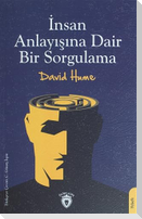 Insan Anlayisina Dair Bir Sorgulama