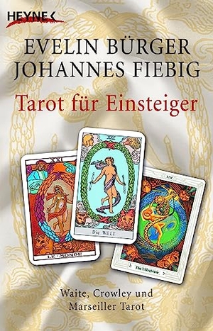 Bürger, Evelin / Johannes Fiebig. Tarot für Einsteiger - Set aus Buch und 78 Waite-Tarotkarten. Heyne Taschenbuch, 2007.